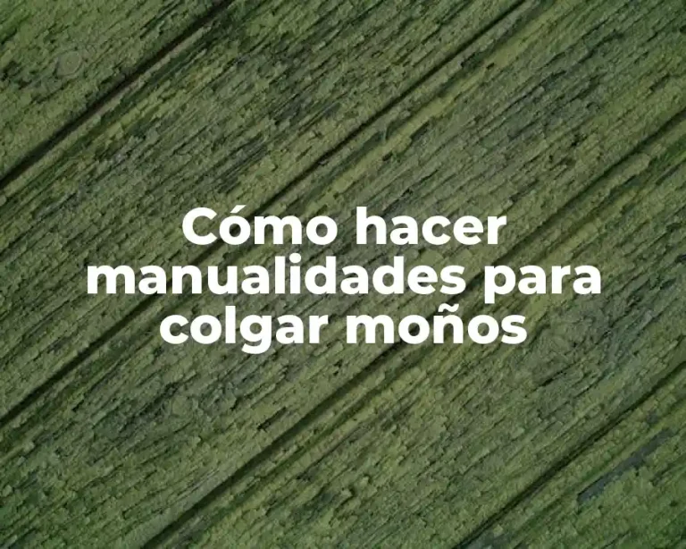 Cómo hacer manualidades para colgar moños