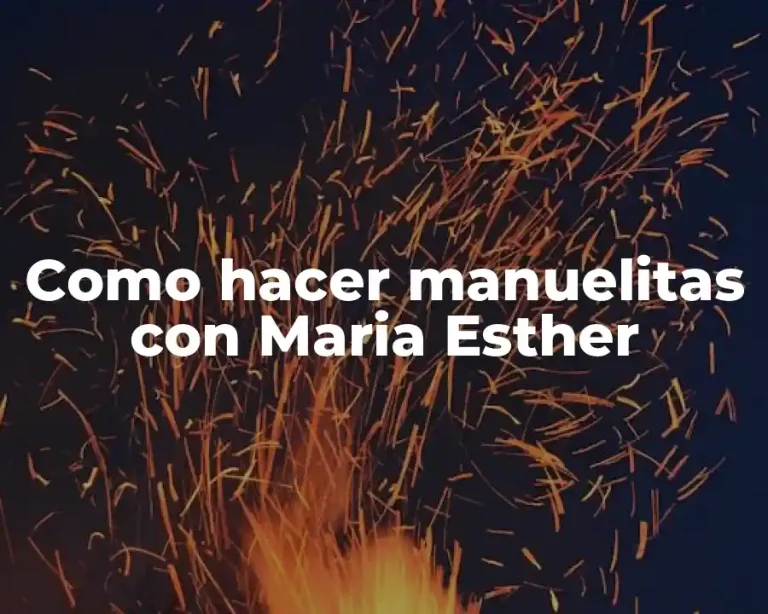 Como hacer manuelitas con Maria Esther