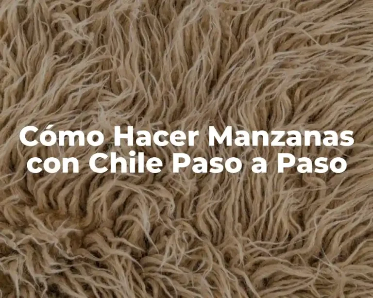 Cómo Hacer Manzanas con Chile Paso a Paso