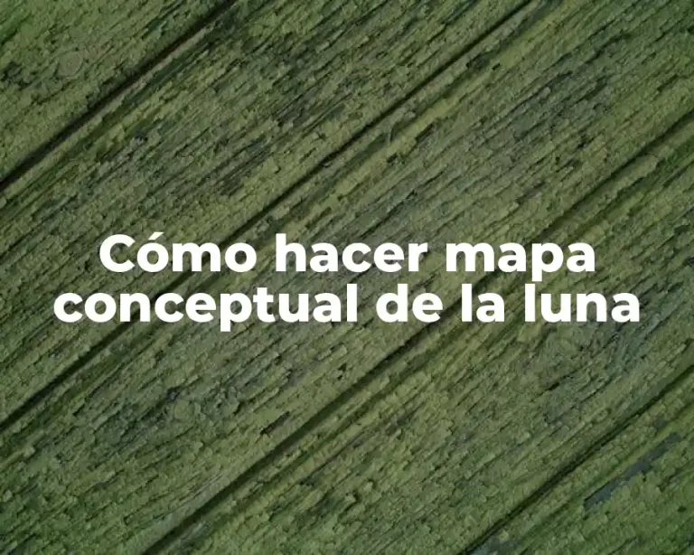 Cómo hacer mapa conceptual de la luna