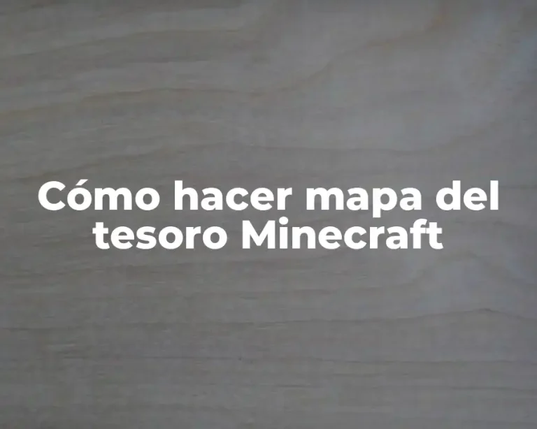 Cómo hacer mapa del tesoro Minecraft