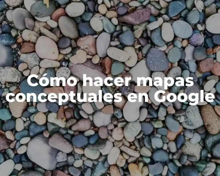Cómo hacer mapas conceptuales en Google