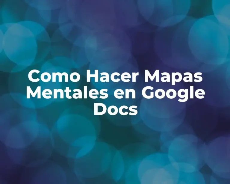 Como Hacer Mapas Mentales en Google Docs