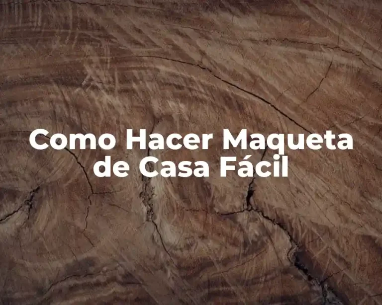 Como Hacer Maqueta de Casa Fácil