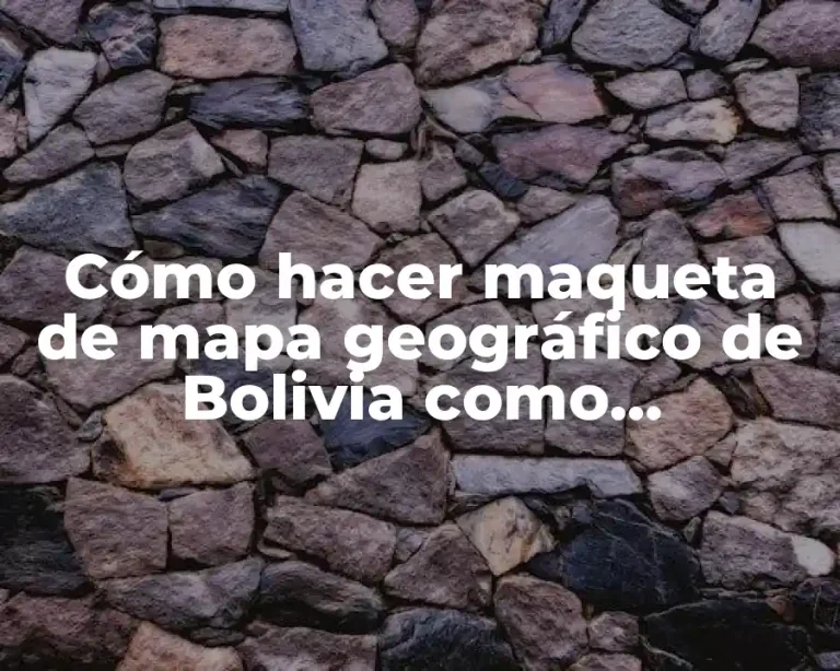 Cómo hacer maqueta de mapa geográfico de Bolivia como rompecabezas