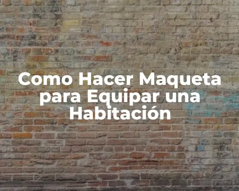 Como Hacer Maqueta para Equipar una Habitación