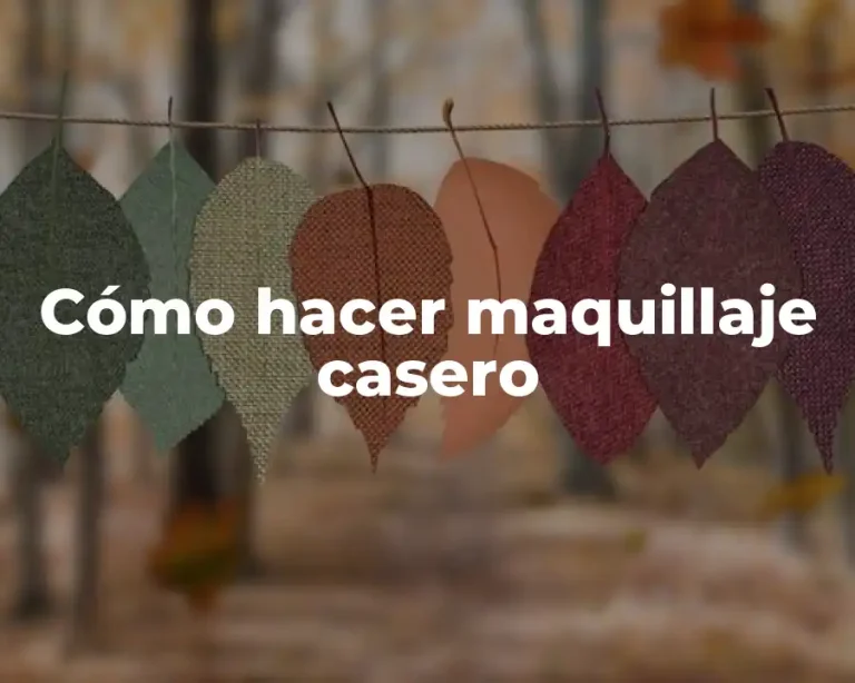 Cómo hacer maquillaje casero