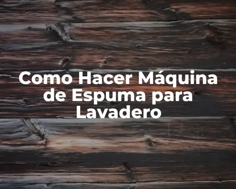 Como Hacer Máquina de Espuma para Lavadero