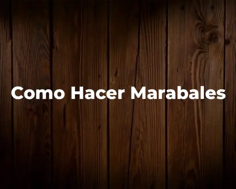 Como Hacer Marabales