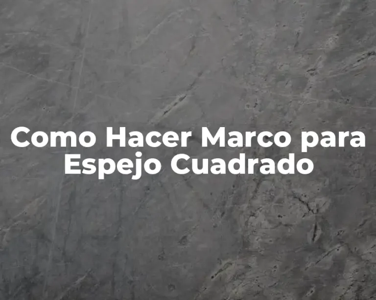 Como Hacer Marco para Espejo Cuadrado