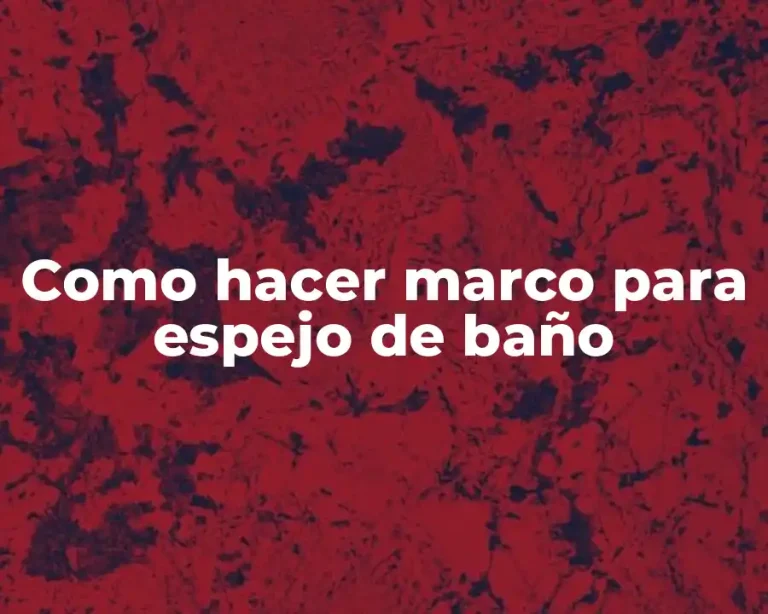 Como hacer marco para espejo de baño