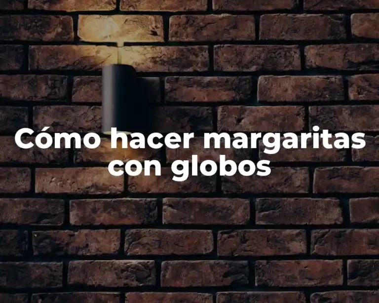 Cómo hacer margaritas con globos