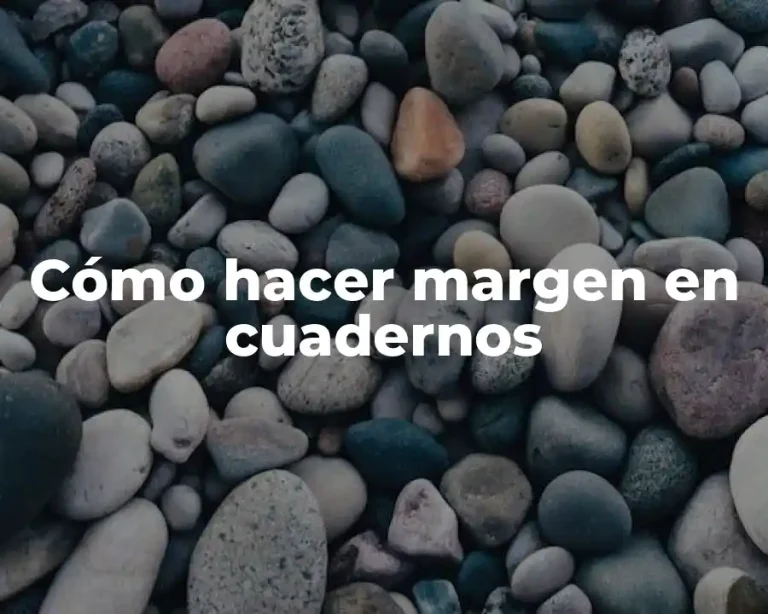 Cómo hacer margen en cuadernos
