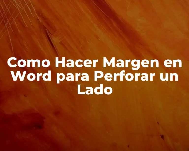 Como Hacer Margen en Word para Perforar un Lado
