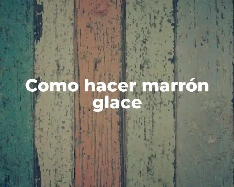 Como hacer marrón glace