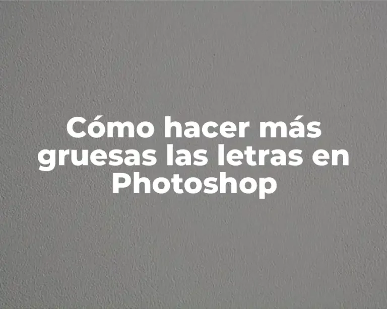 Cómo hacer más gruesas las letras en Photoshop