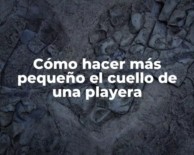 Cómo hacer más pequeño el cuello de una playera