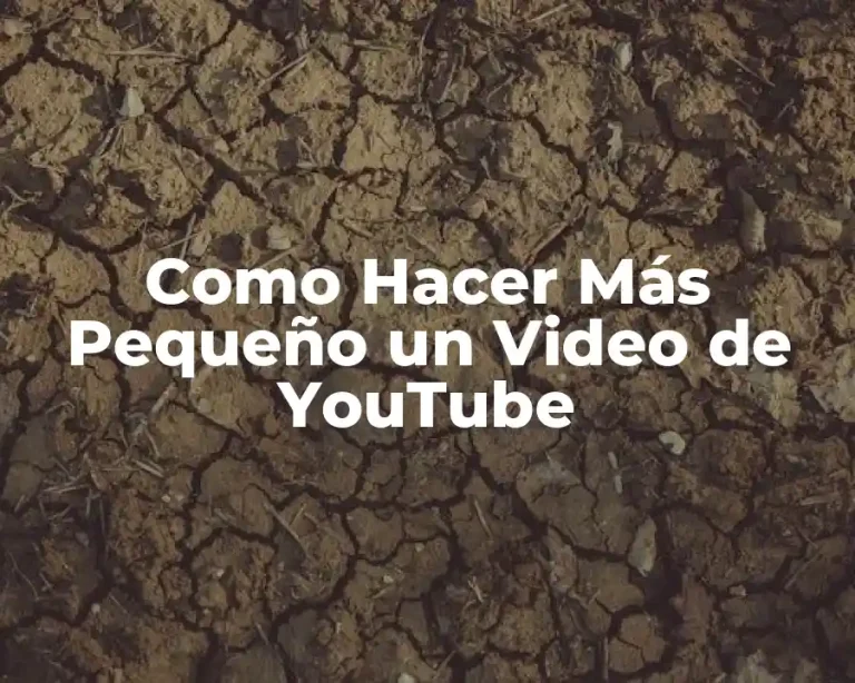Como Hacer Más Pequeño un Video de YouTube