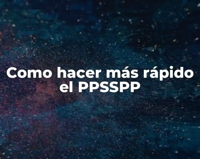 Como hacer más rápido el PPSSPP