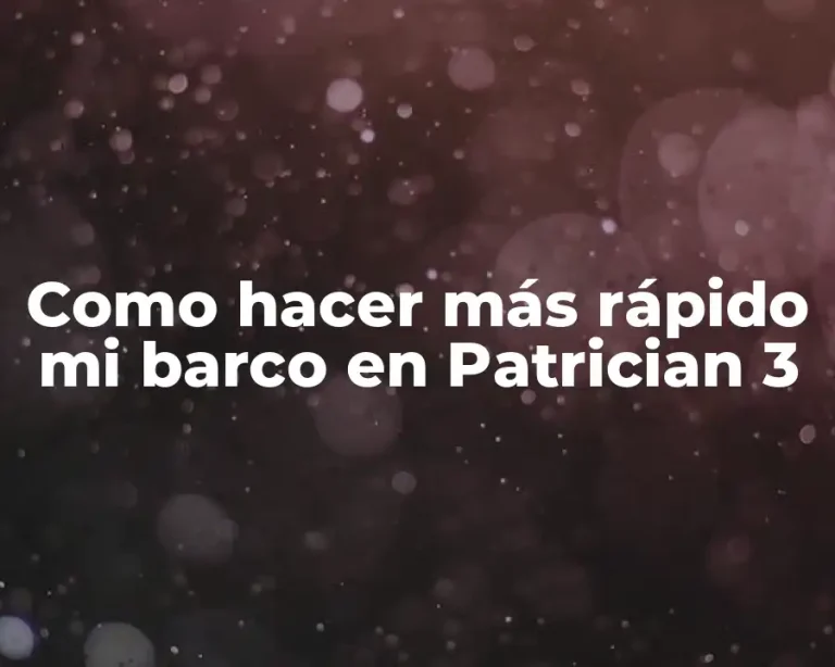 Como hacer más rápido mi barco en Patrician 3