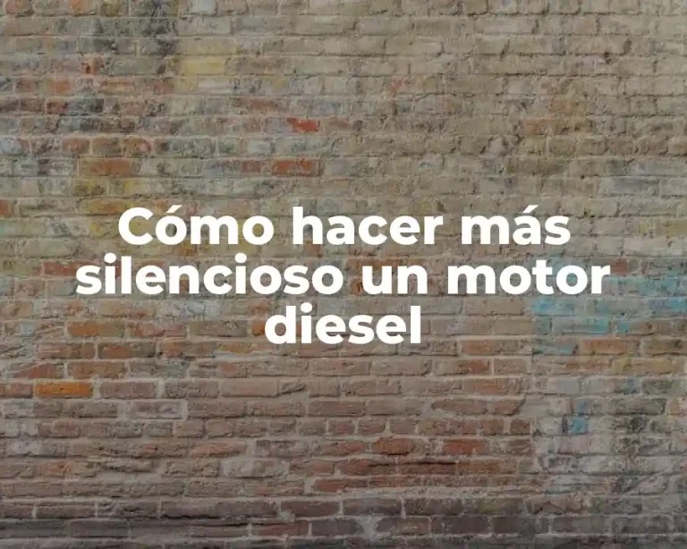 Cómo hacer más silencioso un motor diesel