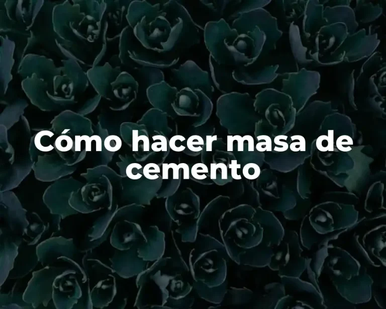Cómo hacer masa de cemento