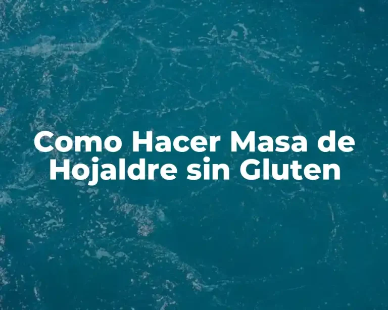 Como Hacer Masa de Hojaldre sin Gluten