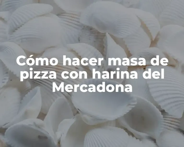 Cómo hacer masa de pizza con harina del Mercadona