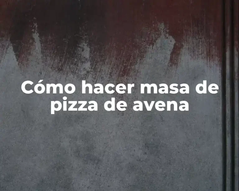 Cómo hacer masa de pizza de avena