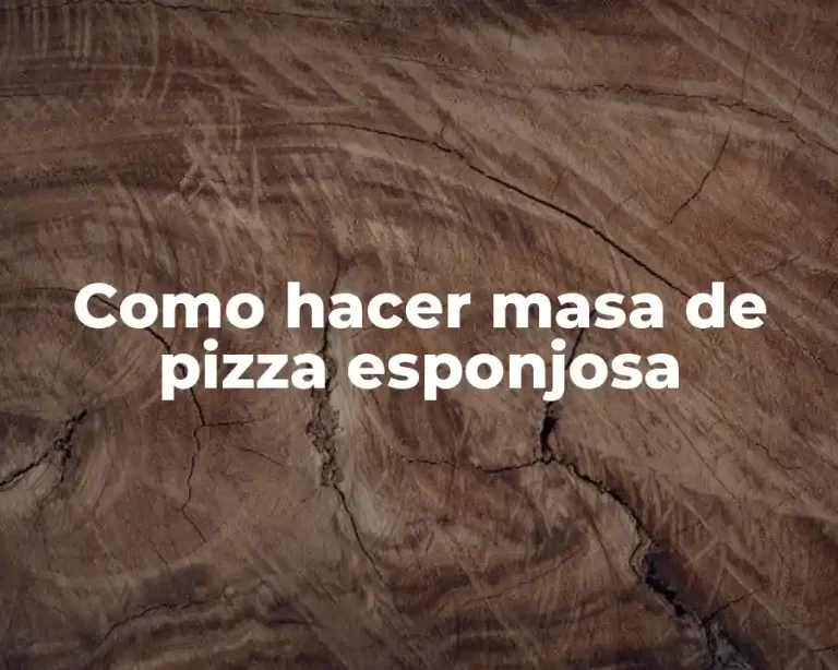 Como hacer masa de pizza esponjosa