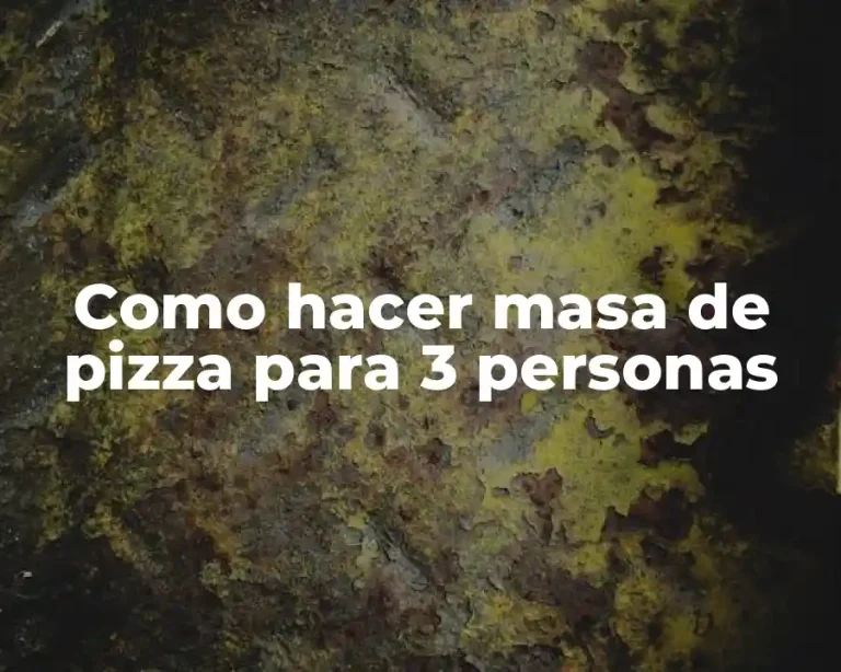 Como hacer masa de pizza para 3 personas