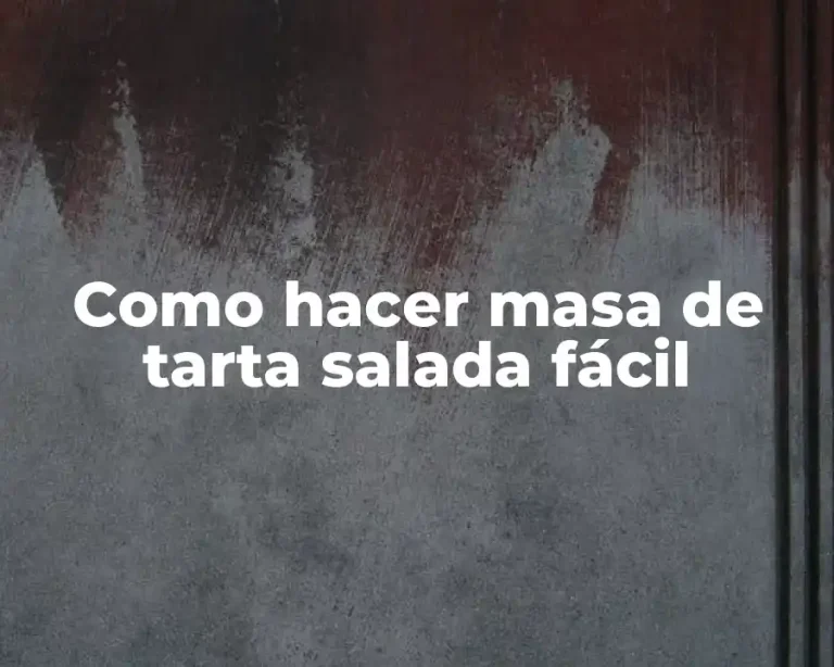 Como hacer masa de tarta salada fácil