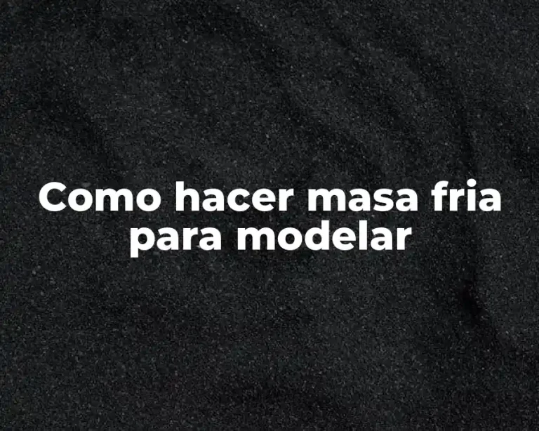Como hacer masa fria para modelar