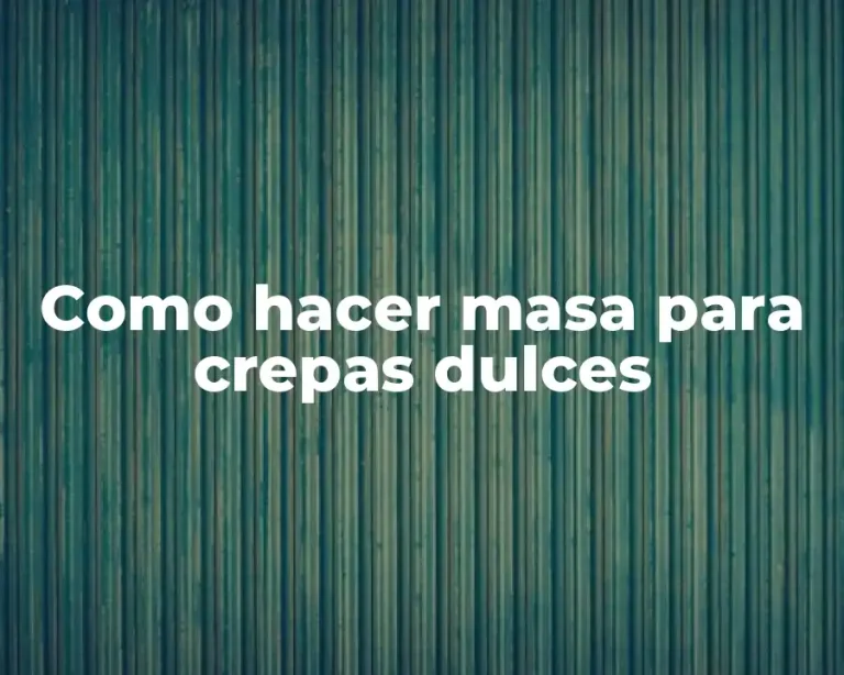 Como hacer masa para crepas dulces