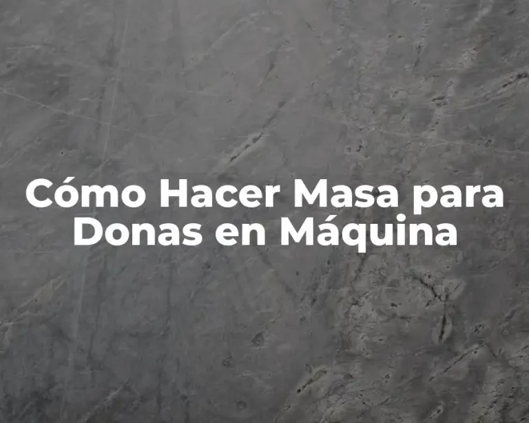 Cómo Hacer Masa para Donas en Máquina