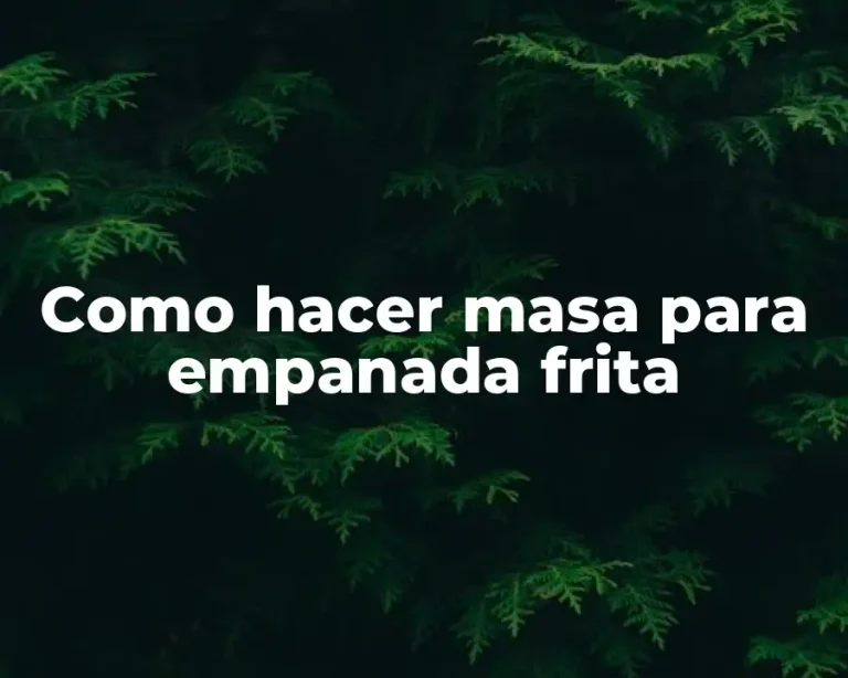 Como hacer masa para empanada frita