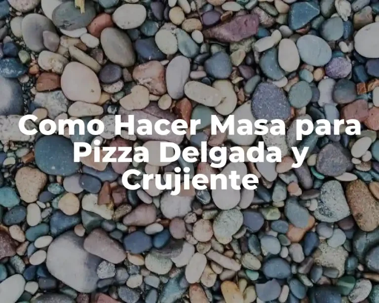 Como Hacer Masa para Pizza Delgada y Crujiente