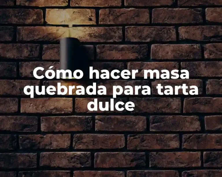 Cómo hacer masa quebrada para tarta dulce