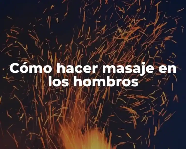 Cómo hacer masaje en los hombros