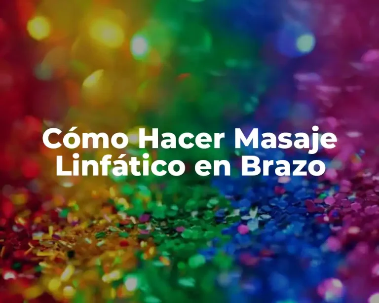 Cómo Hacer Masaje Linfático en Brazo
