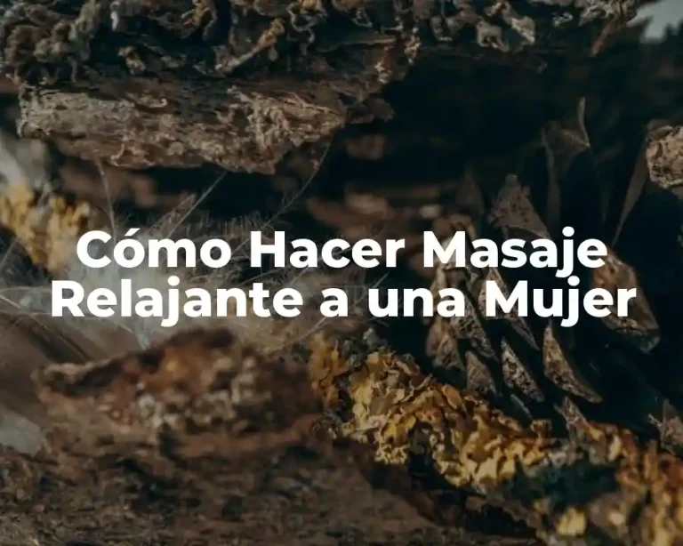 Cómo Hacer Masaje Relajante a una Mujer