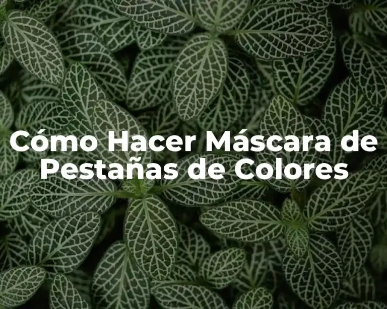 Cómo Hacer Máscara de Pestañas de Colores