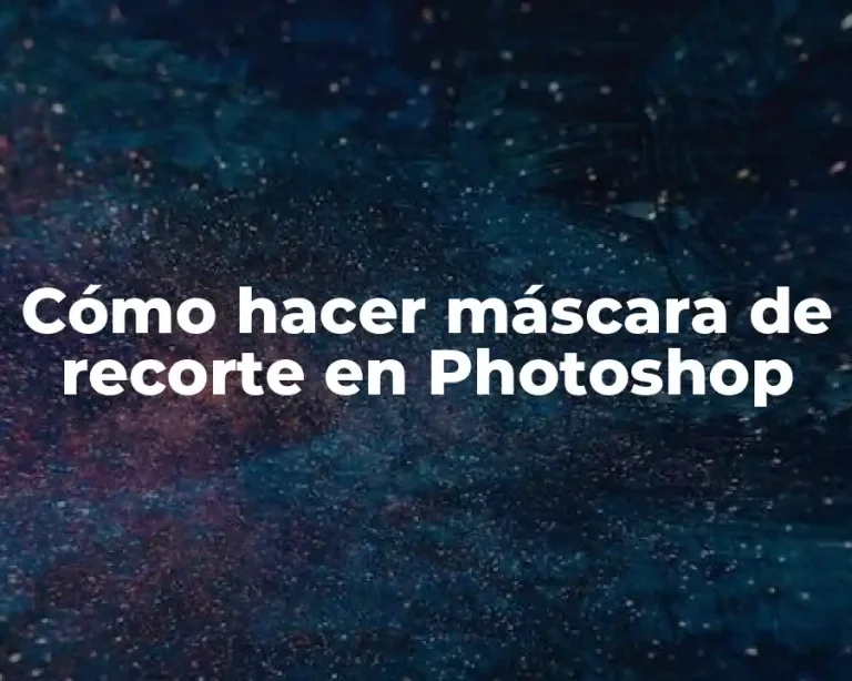 Cómo hacer máscara de recorte en Photoshop
