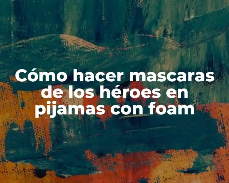 Cómo hacer mascaras de los héroes en pijamas con foam