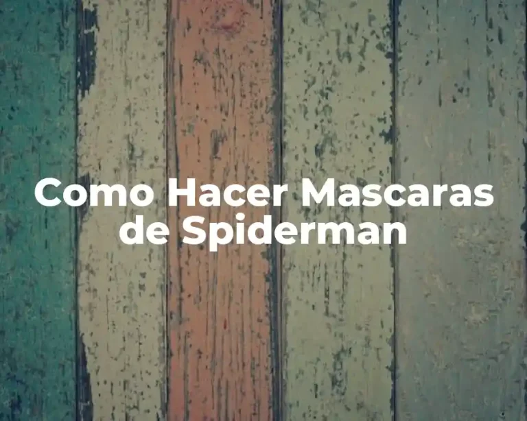 Como Hacer Mascaras de Spiderman