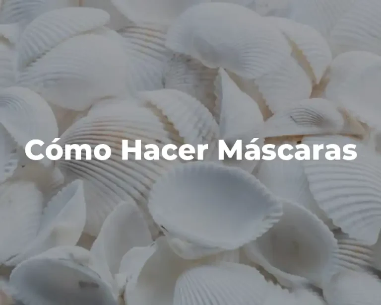 Cómo Hacer Máscaras