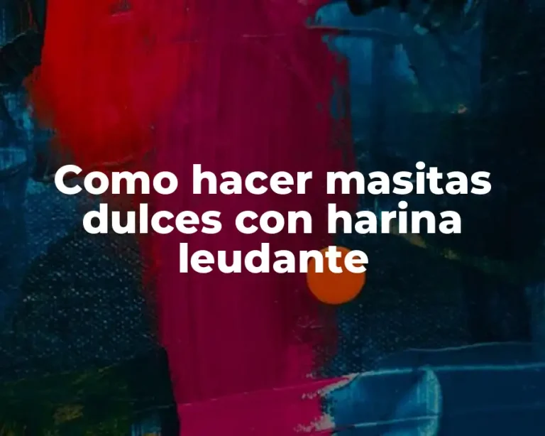 Como hacer masitas dulces con harina leudante