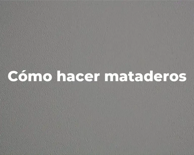 Cómo hacer mataderos