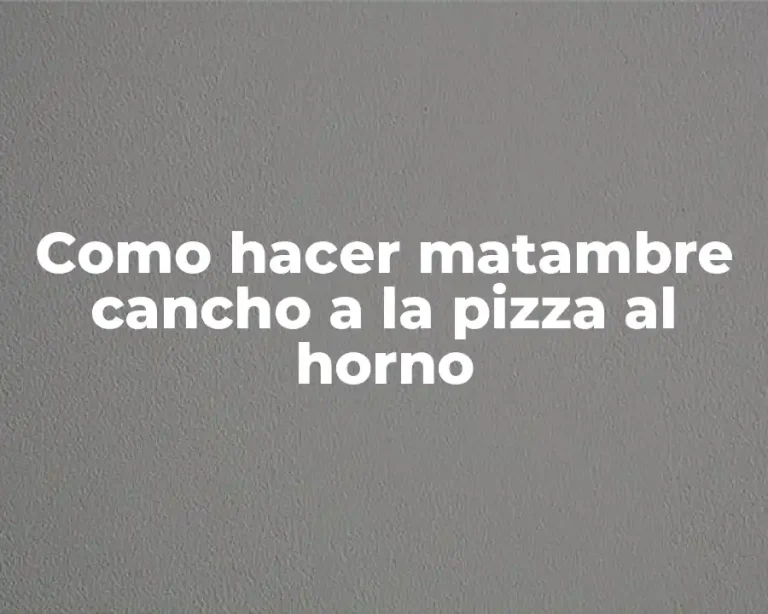 Como hacer matambre cancho a la pizza al horno
