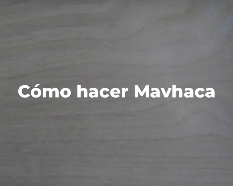Cómo hacer Mavhaca